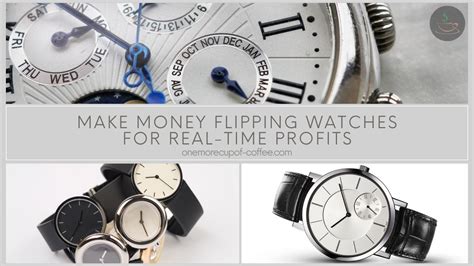 making money flipping watches